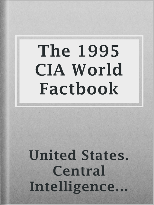 Title details for The 1995 CIA World Factbook by United States. Central Intelligence Agency - Available